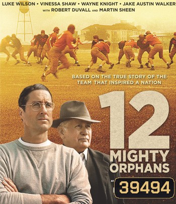 12 Mighty Orphans (2021) 12 ผู้เกรียงไกรแห่งไมตี้ไมต์ส