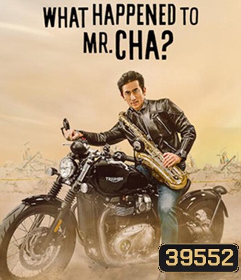 What Happened to Mr Cha (2021) ชาอินพโย สุภาพบุรุษสุดขั้ว