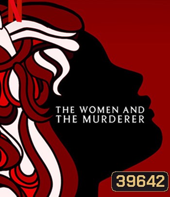The Women and the Murderer (2021) ผู้หญิงกับฆาตกร