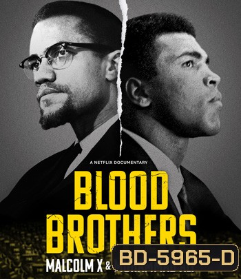 Blood Brothers: Malcolm X & Muhammad Ali (2021) พี่น้องร่วมเลือด: มัลคอล์ม เอ็กซ์ และมูฮัมหมัด