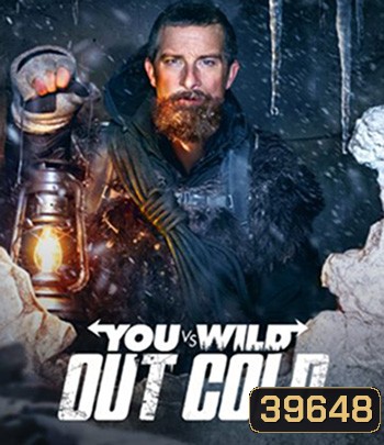 You vs. Wild: Out Cold (2021) ผจญภัยสุดขั้วกับแบร์ กริลส์: ฝ่าหิมะ