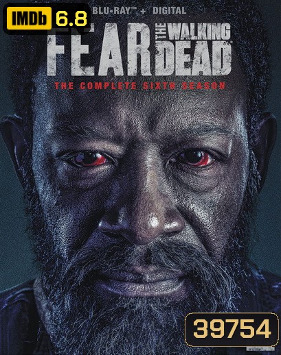 Fear the Walking Dead Season 6 ( EP1-16 End )