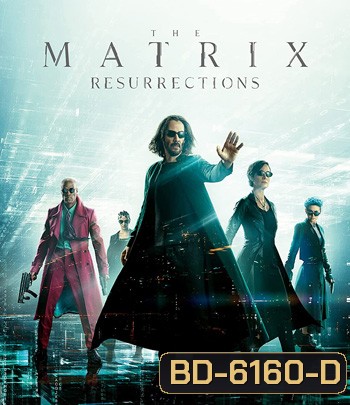 The Matrix Resurrections (2021) เดอะ เมทริกซ์ เรเซอเร็คชั่นส์
