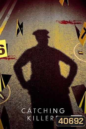 Catching Killers Season 1 ล่าฆาตกรโฉด (2021) (4 ตอนจบ)