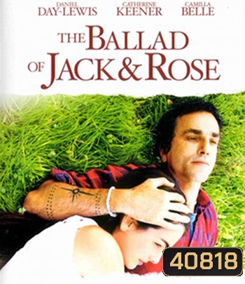 The Ballad of Jack and Rose (2005) ขอให้โลกนี้มีเพียงเรา