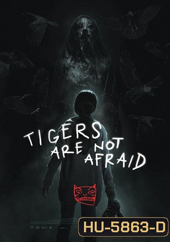 Tigers Are Not Afraid (2017) พรจากโลกมืด