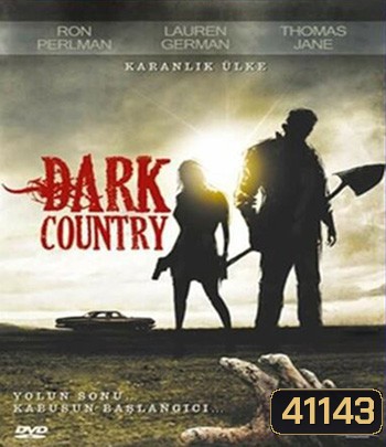 Dark Country (2009) เมืองแปลก คนนรกเดือด