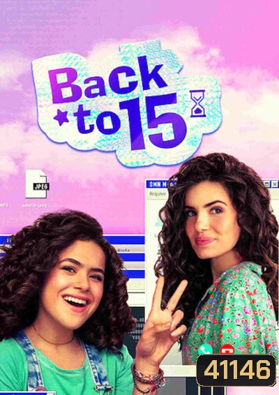 Back to 15 (2022) ย้อนวัยใส 15 Season 1 (6 ตอนจบ)