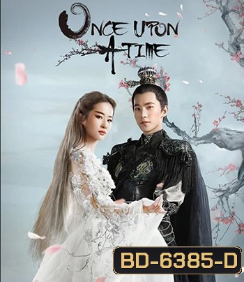 Once Upon a Time (2017) สามชาติสามภพ ป่าท้อสิบหลี่