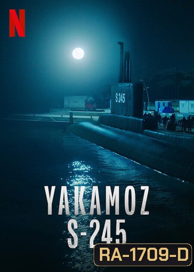 Yakamoz S-245 (2022) Season 1 เรือดำน้ำผ่ารัตติกาล ปี 1 (7 ตอนจบ)