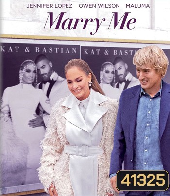 Marry Me (2022) ไปแฟนมีต แต่พีคได้แต่งงาน