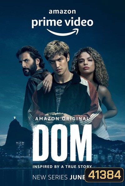 Dom Season 1 ข้าคือดอม (2021) 8 ตอนจบ