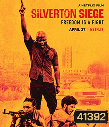 Silverton Siege (2022) วินาศกรรมซิลเวอร์ตัน