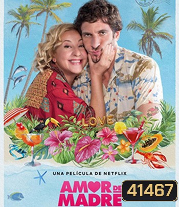 Mother's Love (Amor de madre) (2022) พาแม่จ๋ามาฮันนีมูน