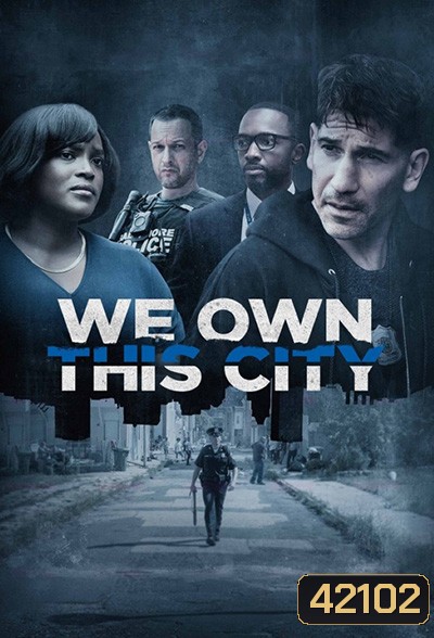 We Own This City (2022) 6 ตอนจบ