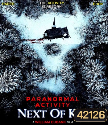 Paranormal Activity: Next of Kin (2021) เรียลลิตี้ ขนหัวลุก: ข้างๆ Kin