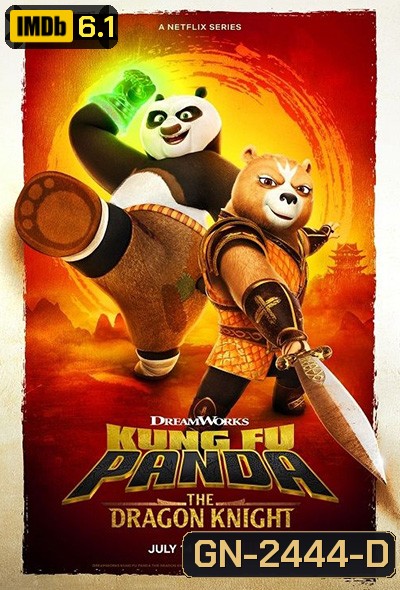 Kung Fu Panda: The Dragon Knight Season 1 (2022) กังฟูแพนด้า อัศวินมังกร ปี 1(11 ตอนจบ)