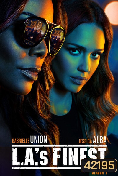 L.A.'s Finest Season 1 สวยเผ็ดสืบเด็ดแอลเอ ปี 1 (13 ตอนจบ)