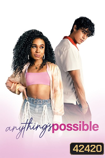 Anything's Possible (2022) อะไร ๆ ก็เป็นไปได้