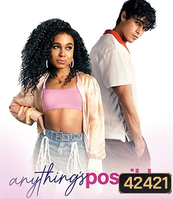 Anything's Possible (2022) อะไร ๆ ก็เป็นไปได้