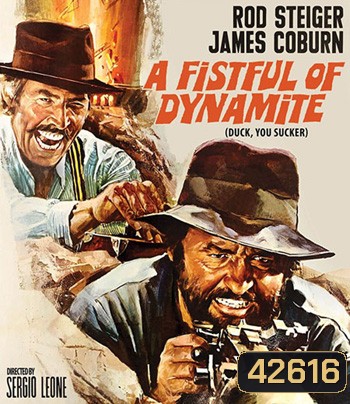 A Fistful of Dynamite (Duck, You Sucker Giu la Testa) (1971) ศึกถล่มเมือง
