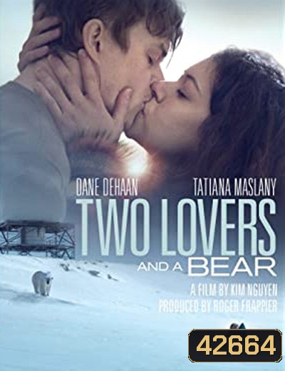 Two Lovers and a Bear (2016) สองเราชั่วนิรันดร์