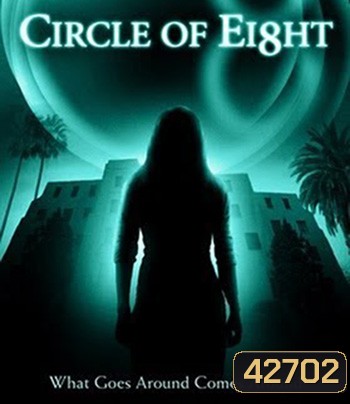 Circle of Eight (2009) คืนศพหลอน