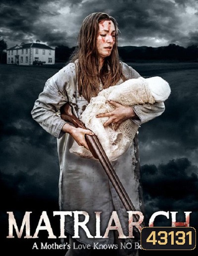 Matriarch (2018) มาทรีอาร์ท