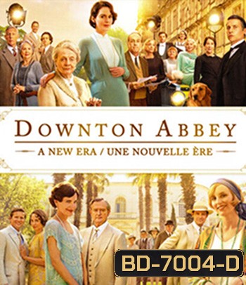 Downton Abbey - A New Era (2022) ดาวน์ตัน แอบบีย์ : สู่ยุคใหม่