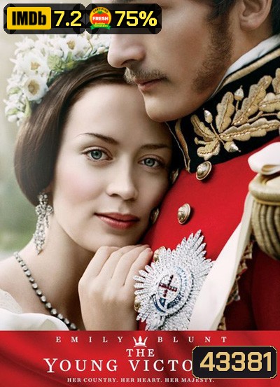 The Young Victoria (2009) ความรักที่ยิ่งใหญ่ของราชินีวิคตอเรีย