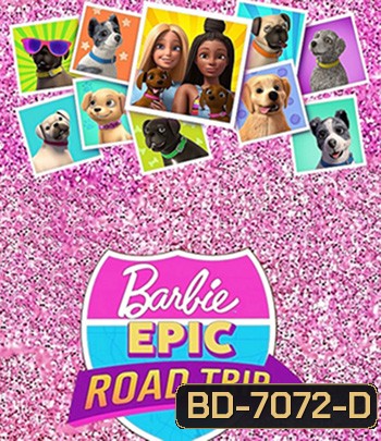 Barbie Epic Road Trip (2022) บาร์บี้ โร้ดทริปมหัศจรรย์