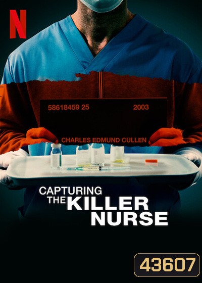 Capturing the Killer Nurse (2022) ตามจับพยาบาลฆาตกร