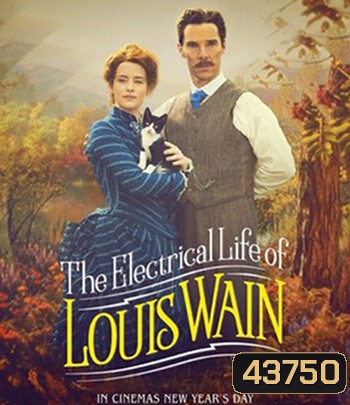 The Electrical Life of Louis Wain (2021) ชีวิตสุดโลดแล่น ของหลุยส์ เวน