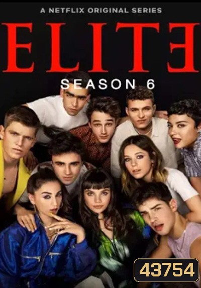 Elite Season 6 (2022) เล่ห์ร้ายเกมไฮโซ ปี 6 (8 ตอนจบ)