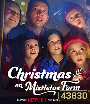 Christmas on Mistletoe Farm (2022) คริสต์มาสใต้ต้นรัก