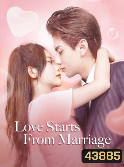 Love Start From Marriage (2022) รักเราวิวาห์เป็นเหตุ (24 ตอนจบ)