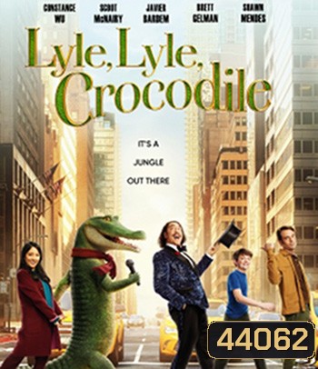 4K - Lyle, Lyle, Crocodile (2022) ไลล์ จระเข้ตัวพ่อ.. หัวใจล้อหล่อ - แผ่นหนัง 4K UHD
