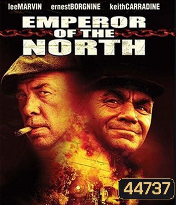 Emperor of the North (1973) ขุนค้อน ขุนขวาน