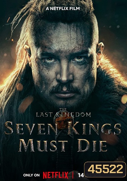 The Last Kingdom: Seven Kings Must Die (2023) เจ็ดกษัตริย์จักวายชนม์