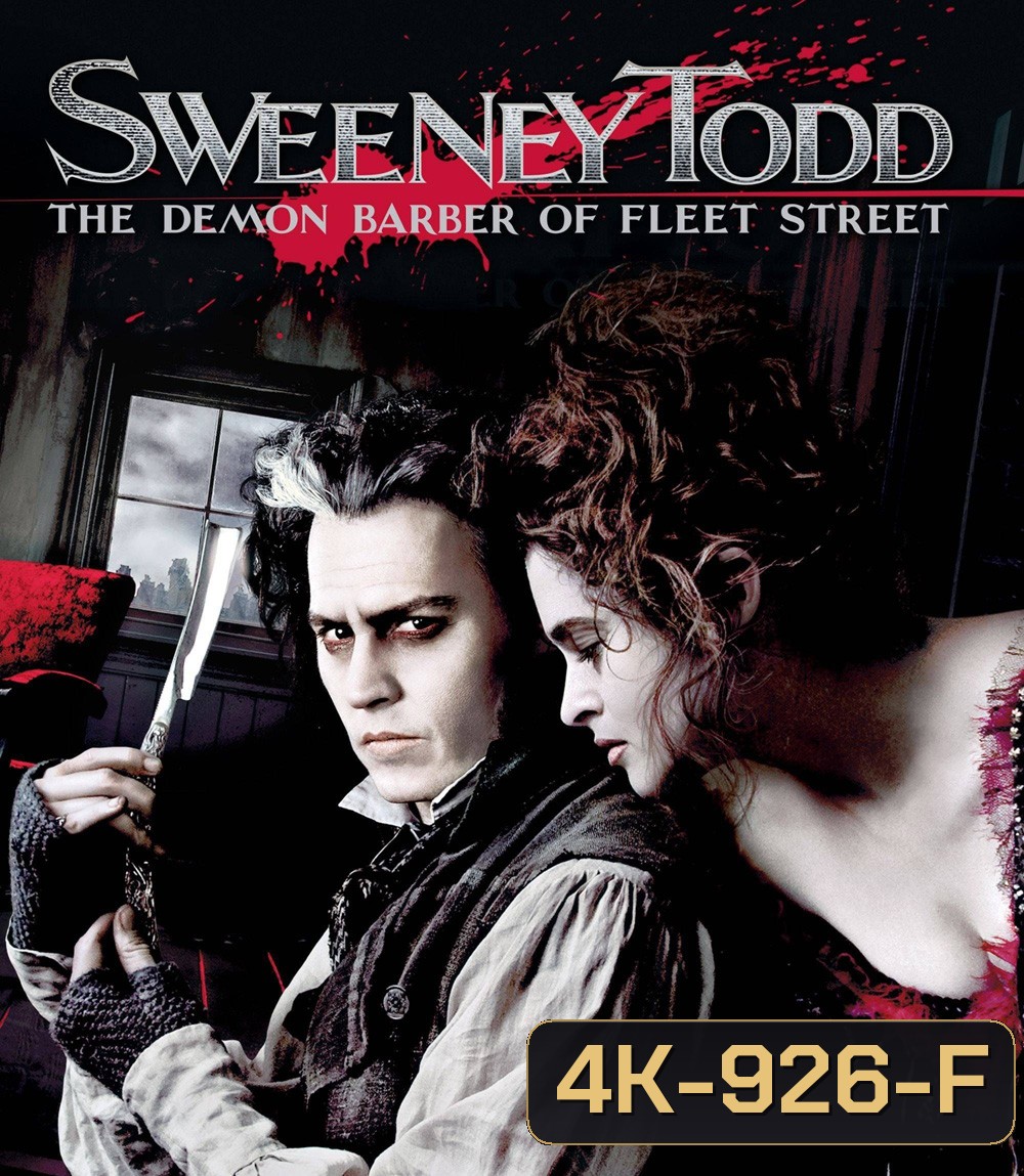 4K - Sweeney Todd: The Demon Barber of Fleet Street (2007) สวีนนีย์ ท็อดด์ บาร์เบอร์หฤโหดแห่งฟลีทสตรีท - แผ่นหนัง 4K UHD