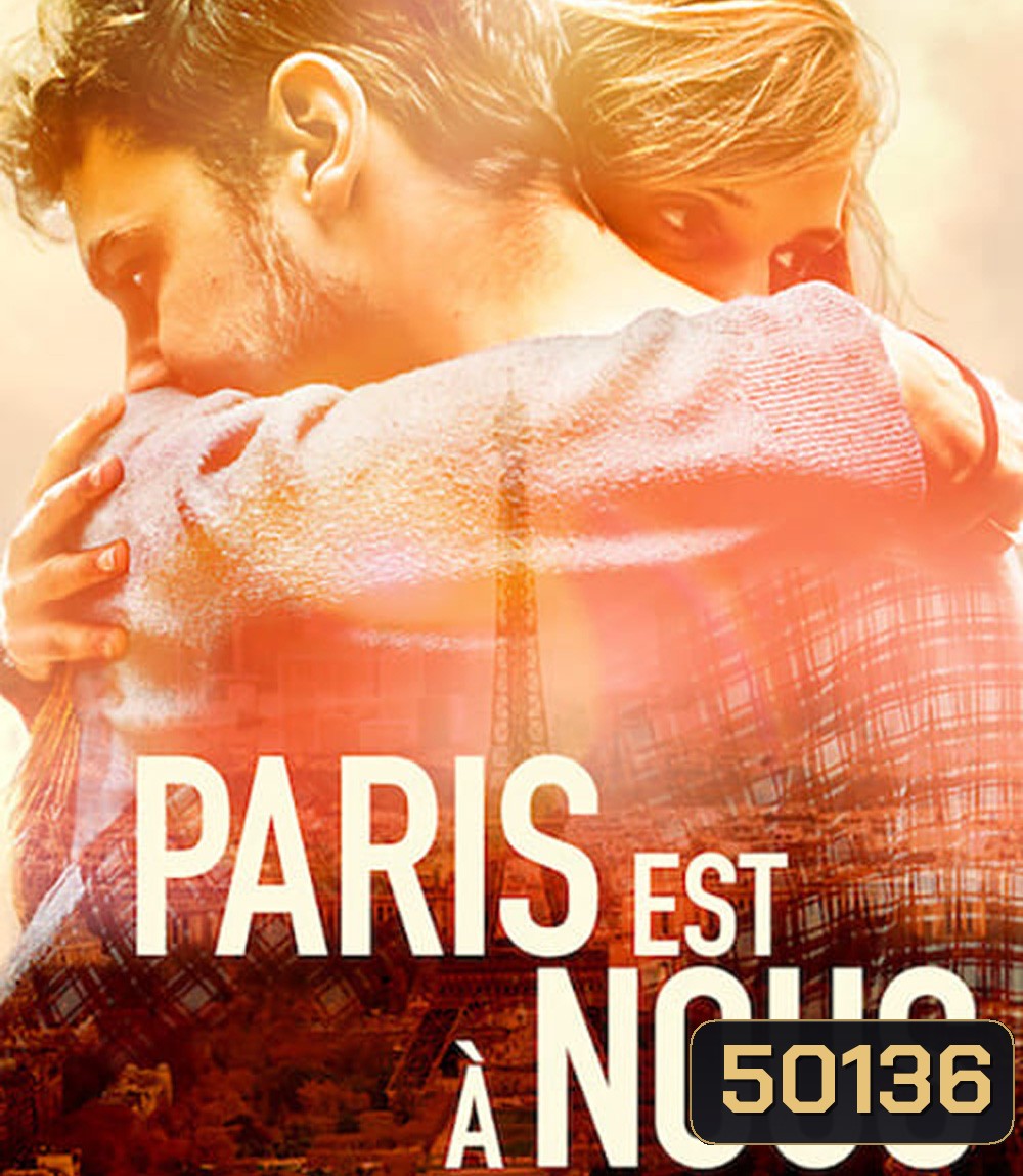 Paris Is Us (2019) ปารีสแห่งรัก