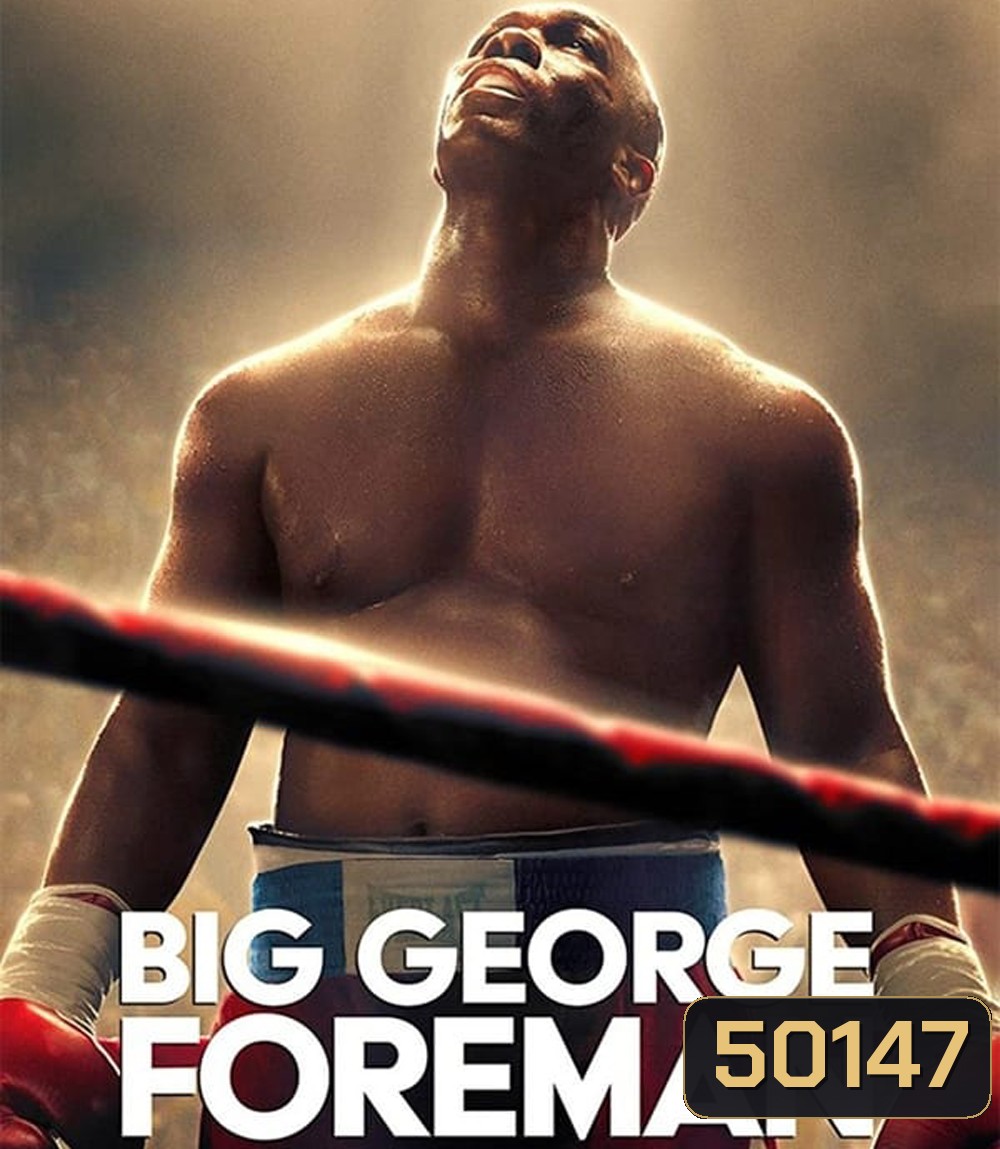 Big George Foreman ด้วยกำปั้นและศรัทธา (2023)