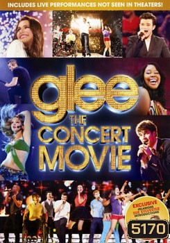 Glee: The Concert Movie กลี ร้อง เล่น เต้น สด!