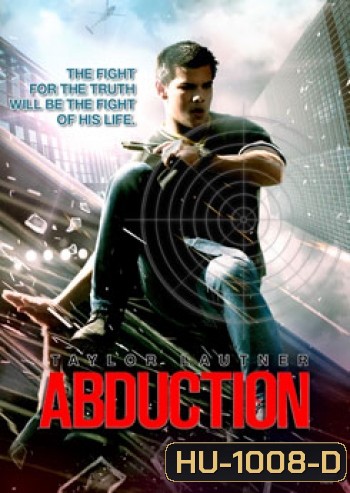 Abduction แอ๊บดักชั่น พลิกโลกล่าสุดนรก