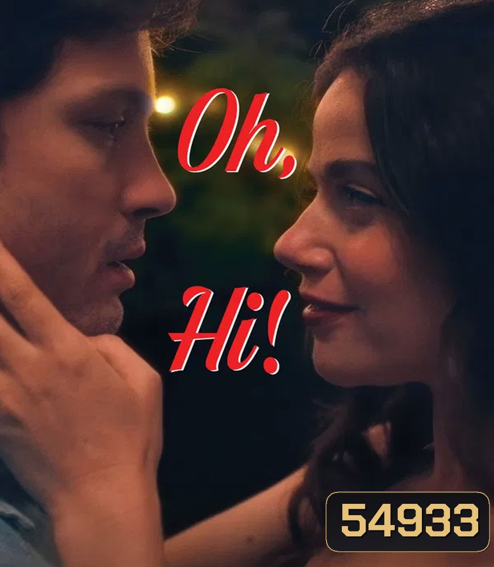 Oh Hi (2025) โอว์ ไฮ! ล็อกหัวใจให้อยู่หมัด