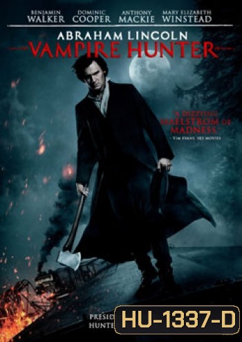 Abraham Lincoln Vampire Hunter ประธานาธิบดี ลินคอล์น นักล่าแวมไพร์